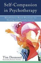 Self-Compassion in Psychotherapy - Mindfulness-Based Practices for Healing and Transformation