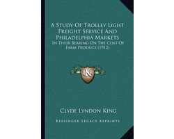 A Study of Trolley Light Freight Service and Philadelphia Markets