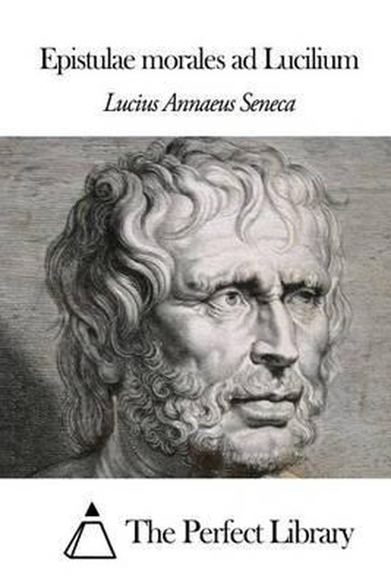 Seneca Epistulae Morales Ad Lucilium