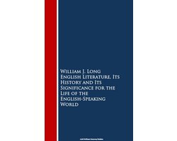 English Literature, Its History and Its Signi the English-Speaking World