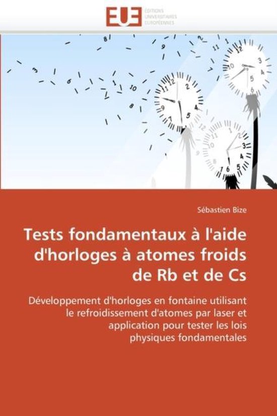 Tests fondamentaux à l'aide d'horloges à atomes froids de Rb et de Cs
