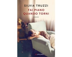 Fai piano quando torni