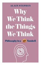 Why We Think the Things We Think