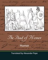 The Iliad of Homer (Translated by Alexander Pope)