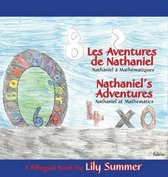 LES AVENTURES DE NATHANIEL Nathaniel a Mathematiques / NATHANIEL'S ADVENTURES Nathaniel at Mathematics - A Bilingual Book