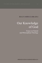 Studies in Philosophy and Religion 16 - Our Knowledge of God