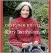 Designer Knitting With Kitty Bartholomew