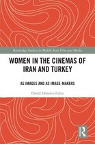 Routledge Studies in Middle East Film and Media - Women in the Cinemas of Iran and Turkey