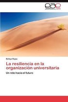 La Resiliencia En La Organizacion Universitaria