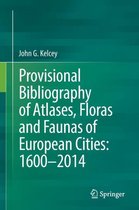 Provisional Bibliography of Atlases Floras and Faunas of European Cities 1600