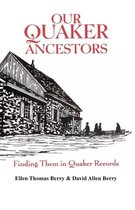 Our Quaker Ancestors. Finding Them in Quaker Records