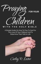 Praying for Your Children with the Holy Bible