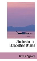 Studies in the Elizabethan Drama