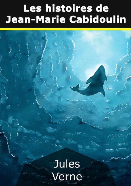 Les histoires de JeanMarie Cabidoulin (ebook), Jules Verne
