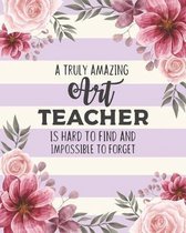 A Truly Amazing Art Teacher Is Hard To Find And Impossible To Forget