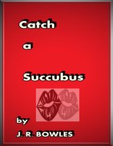 Catch A Succubus