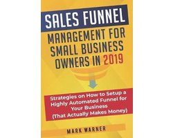 Sales Funnel Management for Small Business Owners in 2019