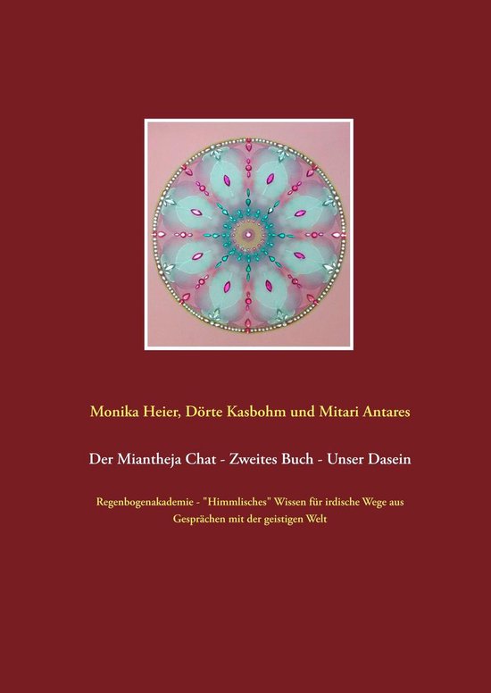 Der Miantheja Chat - Regenbogenakademie 2 - Der Miantheja Chat - Zweites Buch - Unser Dasein