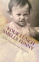 Your Lunch Smells Funny