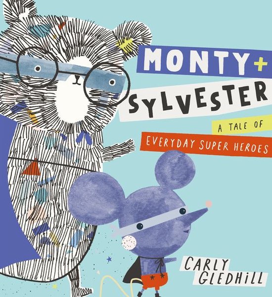 Monty and Sylvester A Tale of Everyday Super Heroes - cover