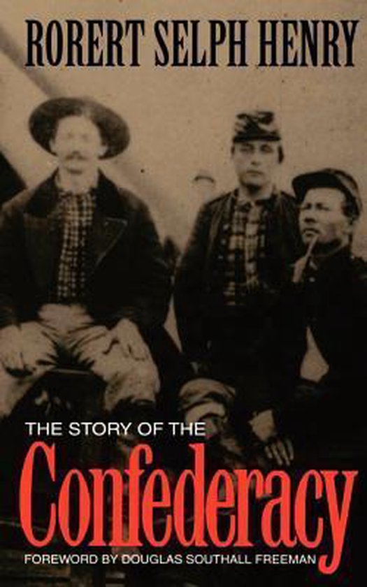 De voorkant van het boek 'The Story Of The Confederacy' met een zwart-witfoto van drie mannen in kledij uit de Amerikaanse Burgeroorlog.