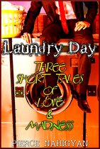 Laundry Day (Three Short Tales of Love & Madness)