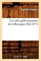 Histoire- Les Cit�s Gallo-Romaines de la Bretagne (�d.1873)