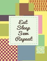 Eat Sleep Sew Repeat