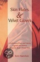 Skin Flutes and Velvet Gloves