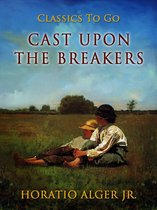 Classics To Go - Cast upon the Breakers