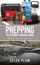 Prepping: The Ultimate Survival Guide