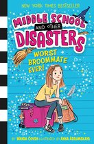Middle School and Other Disasters- Worst Broommate Ever!