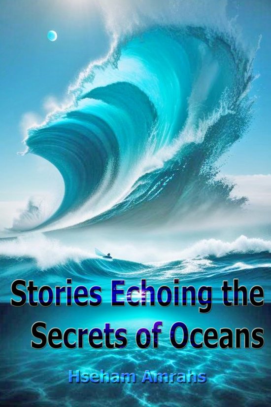 Stories Echoing the Secrets of Oceans (ebook), Hseham Amrahs ...