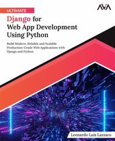 Ultimate Django for Web App Development Using Python