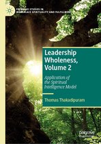 Palgrave Studies in Workplace Spirituality and Fulfillment - Leadership Wholeness, Volume 2