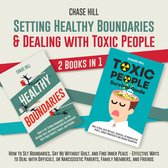 Setting Healthy Boundaries & Dealing with Toxic People : 2 Books in 1