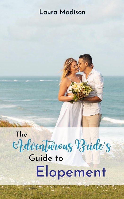 The Adventurous Bride's Guide to Elopement - cover