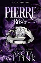 La Série Pierre 5 - Pierre Brisée