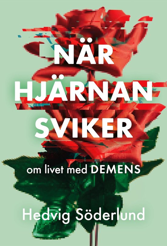 När hjärnan sviker : om livet med demens - cover