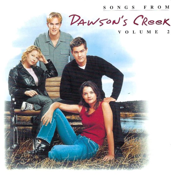 Songs From Dawson’s Creek - Volume 2