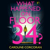 What Happened on Floor 34?: The absolutely shocking new crime thriller for 2023 with twist after jaw-dropping twist