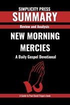SUMMARY OF NEW MORNING MERCIES By Paul David Tripp