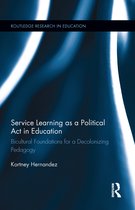 Routledge Research in Education- Service Learning as a Political Act in Education