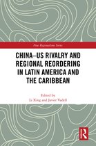 New Regionalisms Series- China-US Rivalry and Regional Reordering in Latin America and the Caribbean