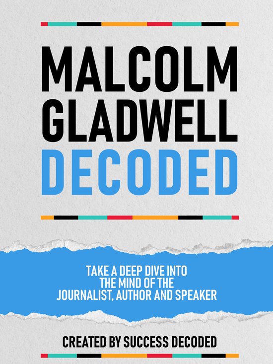 Malcolm Gladwell Decoded Take A Deep Dive Into The Mind Of The Journalist, Author... bol