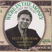 Keith Ingham - Manhattan Swingtet / We're In The Money (CD)