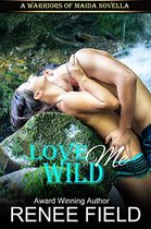 A Warriors of Maida Novella - Love Me Wild