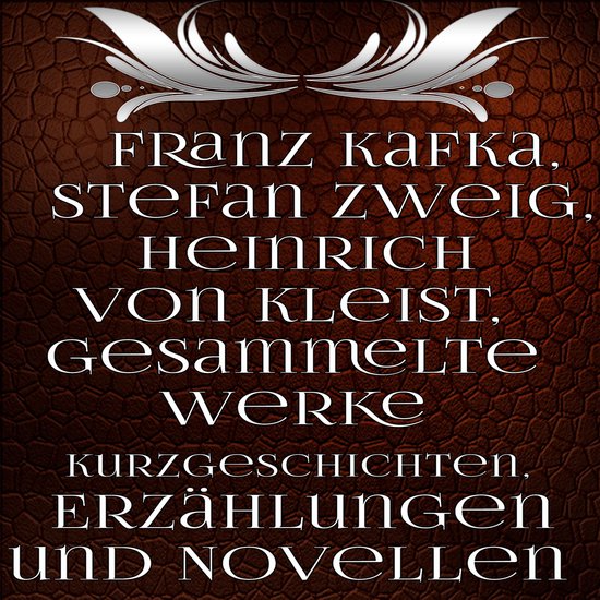 Gesammelte Werke Kurzgeschichten, Erzählungen und Novellen - cover