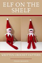 Elf on The Shelf - Written Crochet Pattern