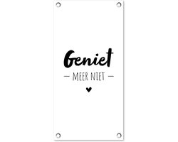 Tuinposter - Spreuken - Geniet meer niet - Quotes - Geniet - 30x60 cm - Tuindoek - Tuindecoratie - Tuinposter tekst Tuinposter - Spreuken - Geniet meer niet - Quotes - Geniet - 30x60 cm - Tuindoek - Tuindecoratie - Tuinposter tekst